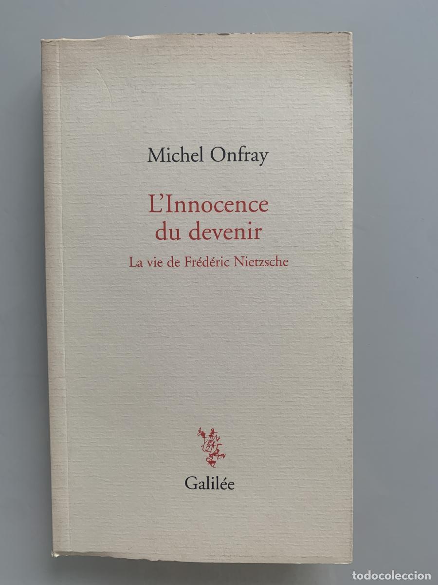 Libros: LINNOCENCE DU DEVENIR. La vie de Fr&eacute;d&eacute;ric Nietzsche - Michel Onfray - Foto 1