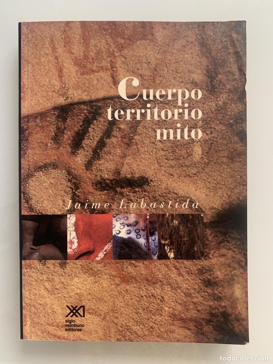 Libros: CUERPO, TERRITORIO, MITO - Jaime Labastida - Foto 1
