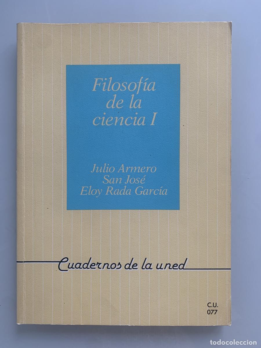 Libros: FILOSOF&Iacute;A DE LA CIENCIA I - Julio C&eacute;sar Armero San Jos&eacute; y Eloy Juan M.&ordf;. Rada Garc&iacute;a
