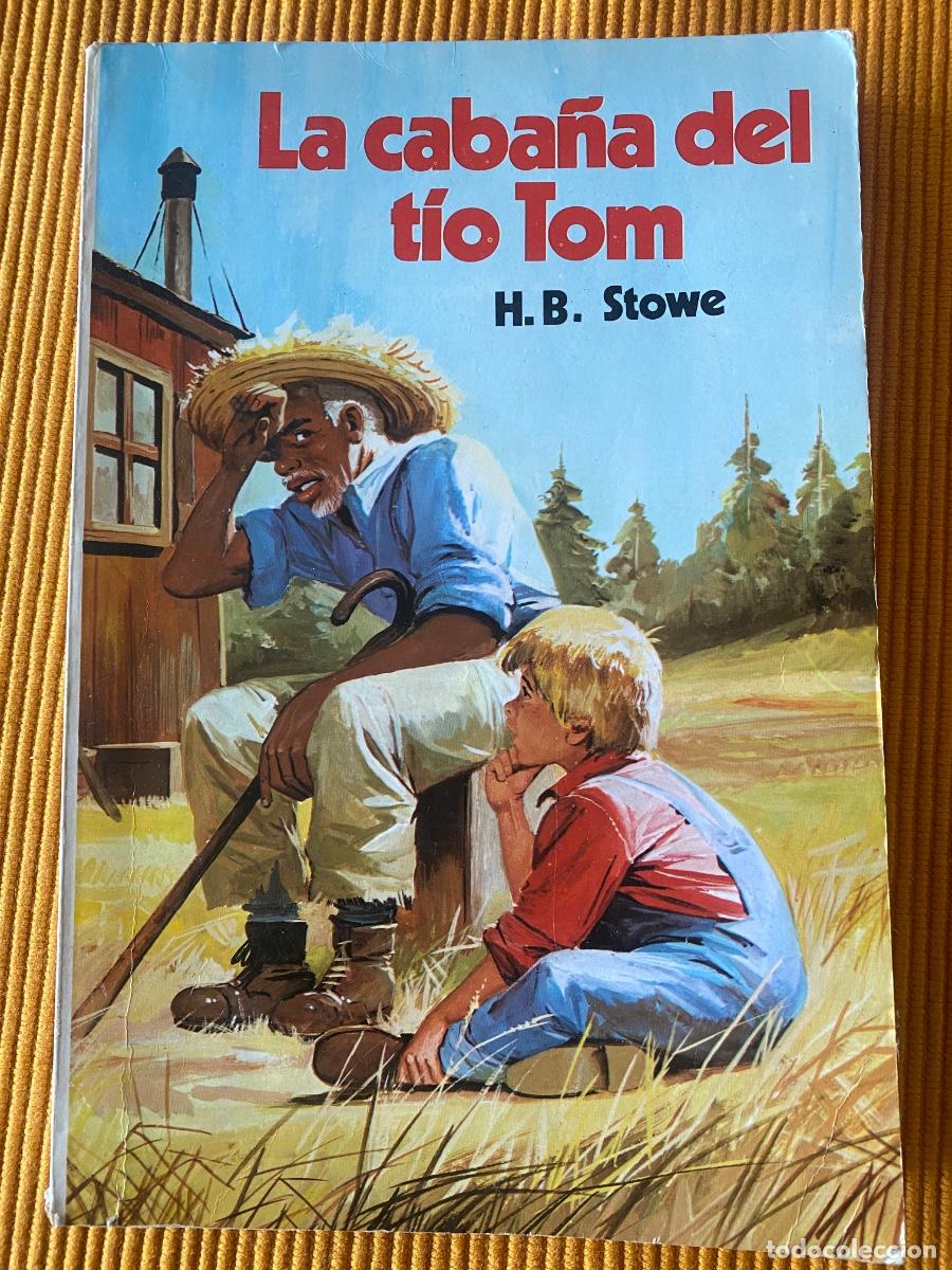 Libros: LIBRO &ldquo;LA CABA&Ntilde;A DEL T&Iacute;O TOM&rdquo;, DE H. B. STOWE - Foto 1