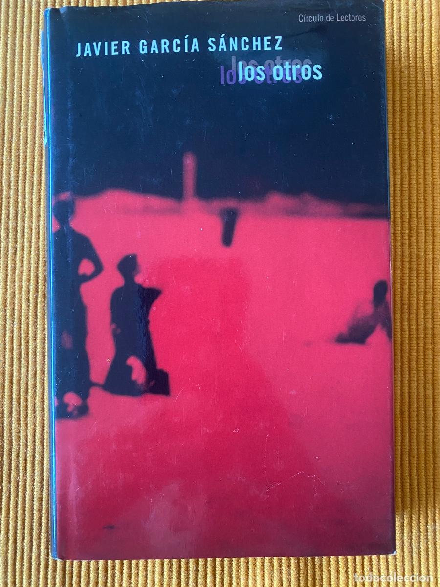 Libros: LIBRO &ldquo;LOS OTROS&rdquo;, JAVIER GARC&Iacute;A S&Aacute;NCHEZ - Foto 1