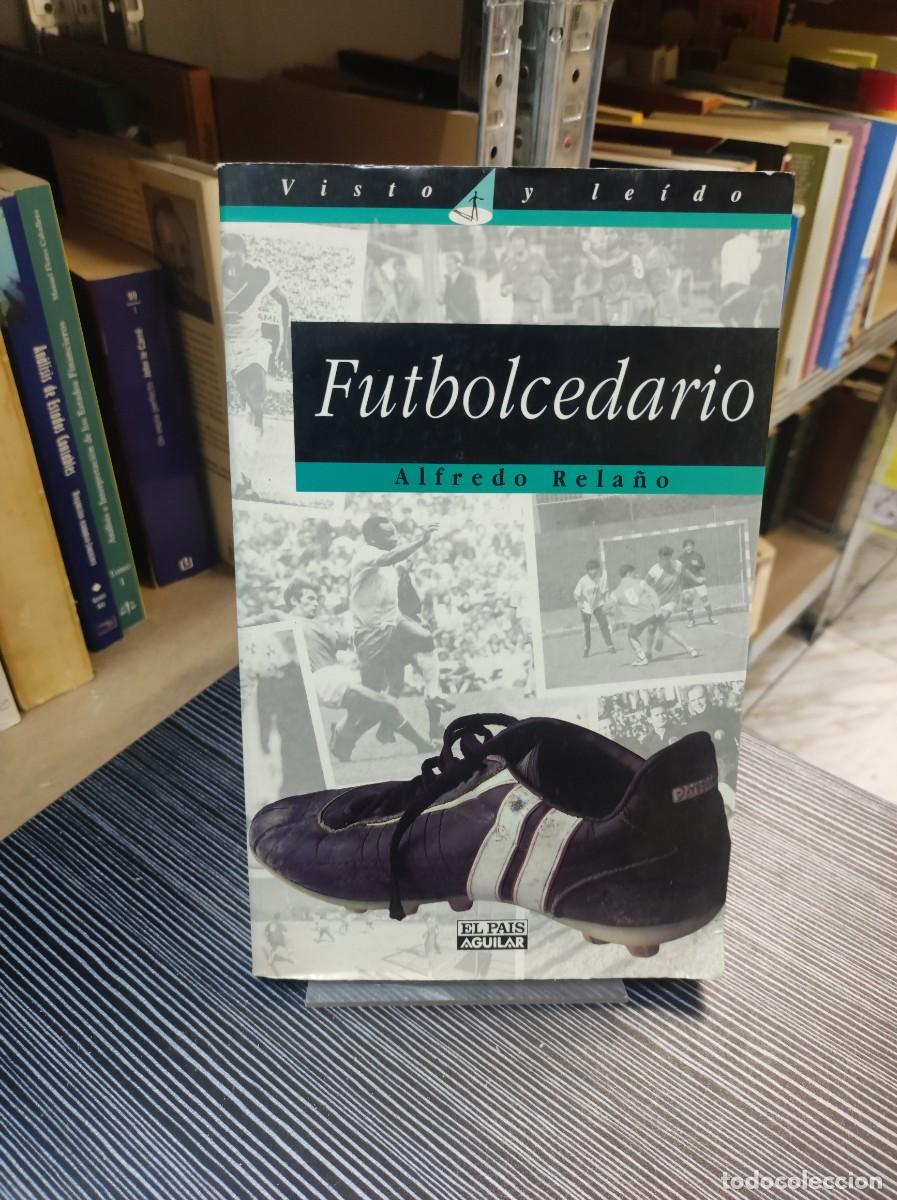 Libros: FUTBOLCEDARIO - ALFREDO RELA&Ntilde;O - Foto 1