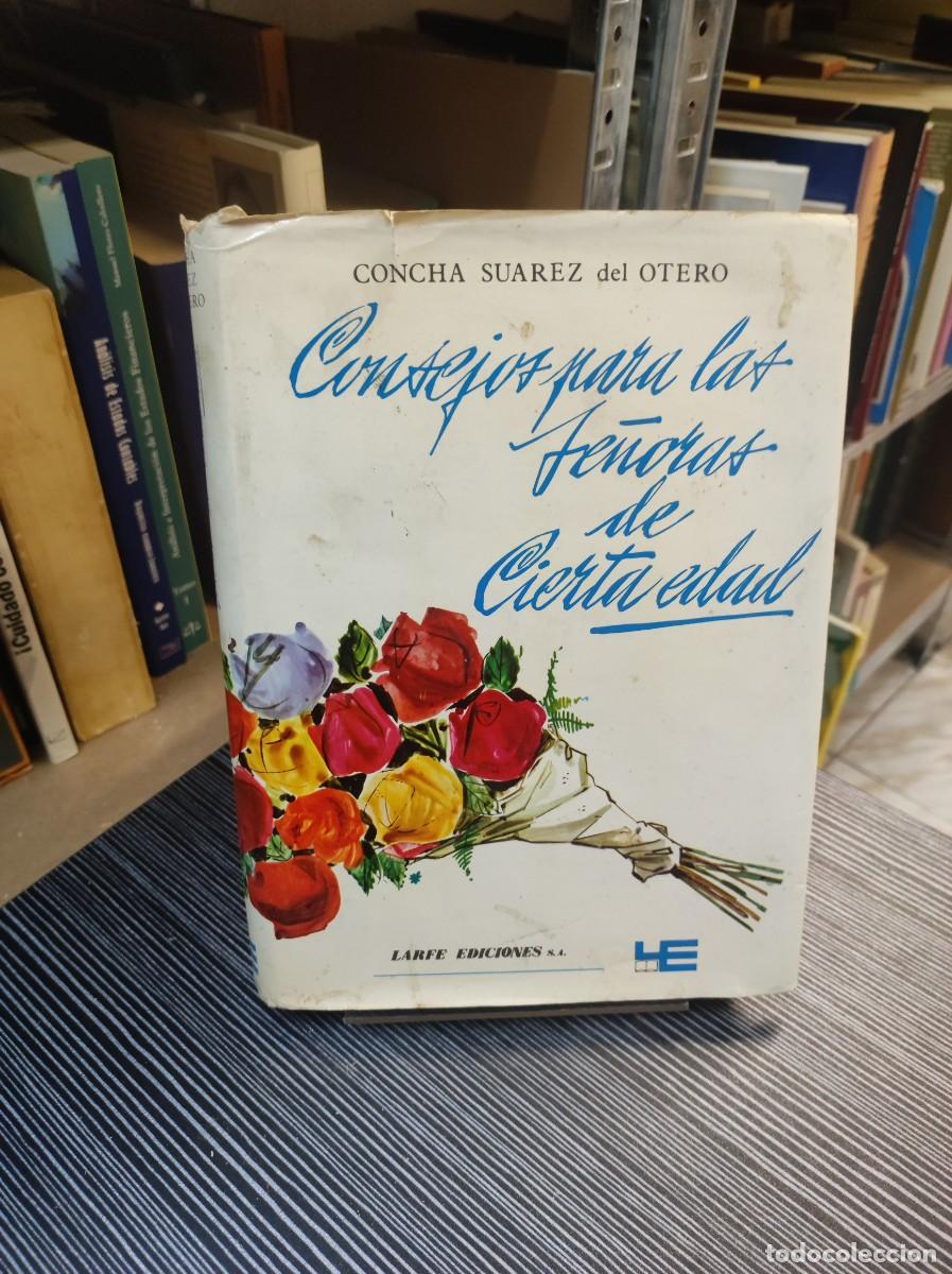 Libros: CONSEJOS PARA LAS SE&Ntilde;ORA DE CIERTA EDAD CONCHA SUAREZ DEL OTERO - Foto 1