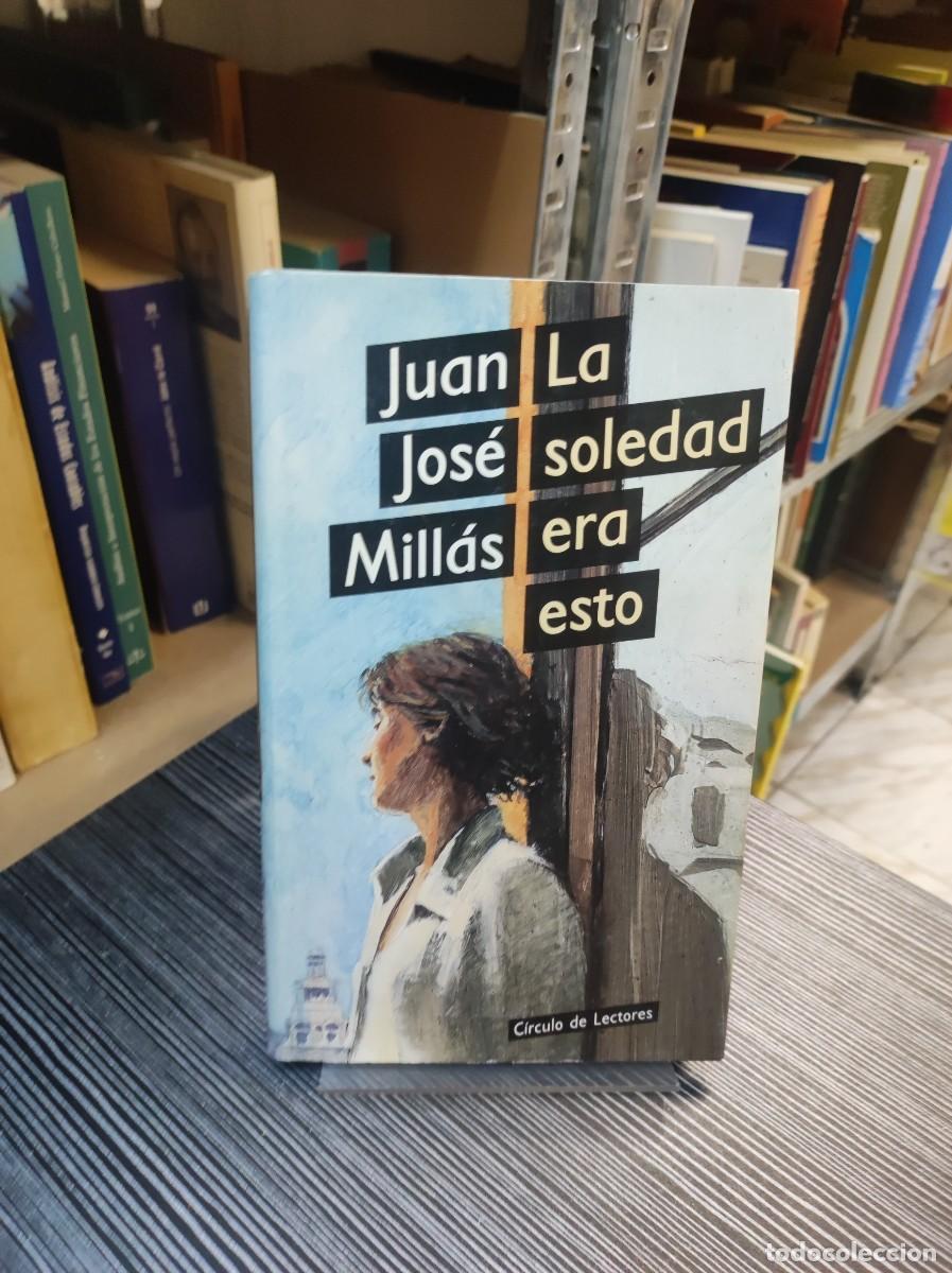 Libros: LA SOLEDAD ERA ESTO JUAN JOSE MILLAS - Foto 1