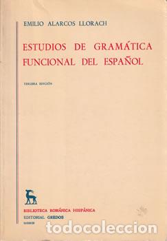 Libros: Estudios de gram&aacute;tica funcional del espa&ntilde;ol - Emilio Alarcos Llorach - Foto 1