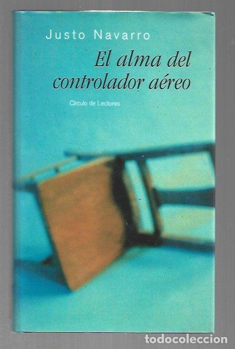 Libros: ALMA DEL CONTROLADOR AEREO - EL - NAVARRO, JUSTO - Foto 1