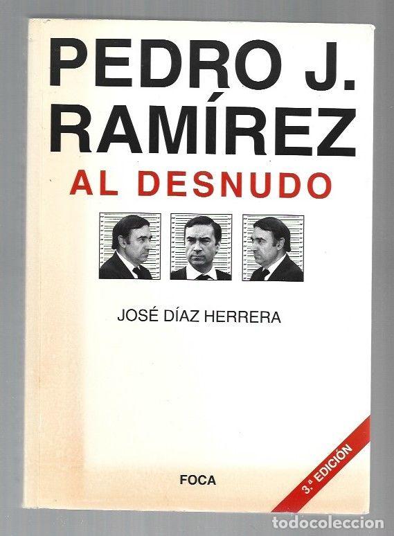Libros: PEDRO J. RAMIREZ AL DESNUDO - DIAZ HERRERA, JOSE - Foto 1