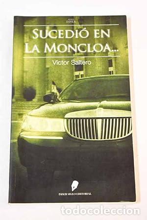 Libros: SUCEDI&Oacute; EN LA MONCLOA - Saltero,V&iacute;ctor - Foto 1
