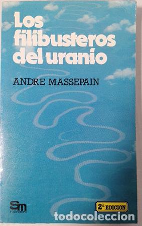 Libros: LOS FILIBUSTEROS DEL URANIO - Massepain,Andre - Foto 1