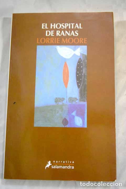 Libros: EL HOSPITAL DE RANAS - Moore,Lorrie - Foto 1