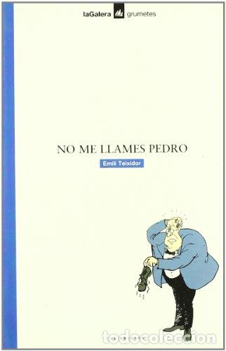 Libros: NO ME LLAMES PEDRO - Teixidor,Emili - Foto 1