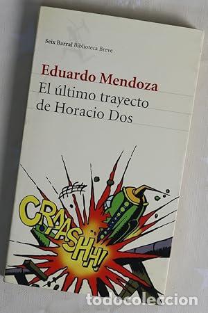 Libros: EL &Uacute;LTIMO TRAYECTO DE HORACIO DOS 1&ordf;Edici&oacute;n - Mendoza,Eduardo - Foto 1