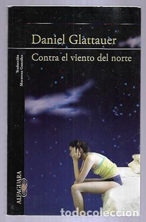 Libros: CONTRA EL VIENTO DEL NORTE - Glattauer,Daniel - Foto 1