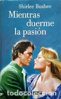 Libros: MIENTRAS DUERME LA PASI&Oacute;N - Busbee,Shirlee - Foto 1