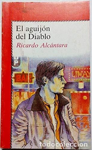 Libros: EL AGUIJ&Oacute;N DEL DIABLO - Alc&aacute;ntara,Ricardo - Foto 1