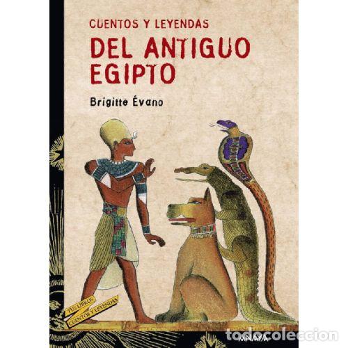 Libros: CUENTOS Y LEYENDAS DEL ANTIGUO EGIPTO - BRIGITTE EVANO - Foto 1