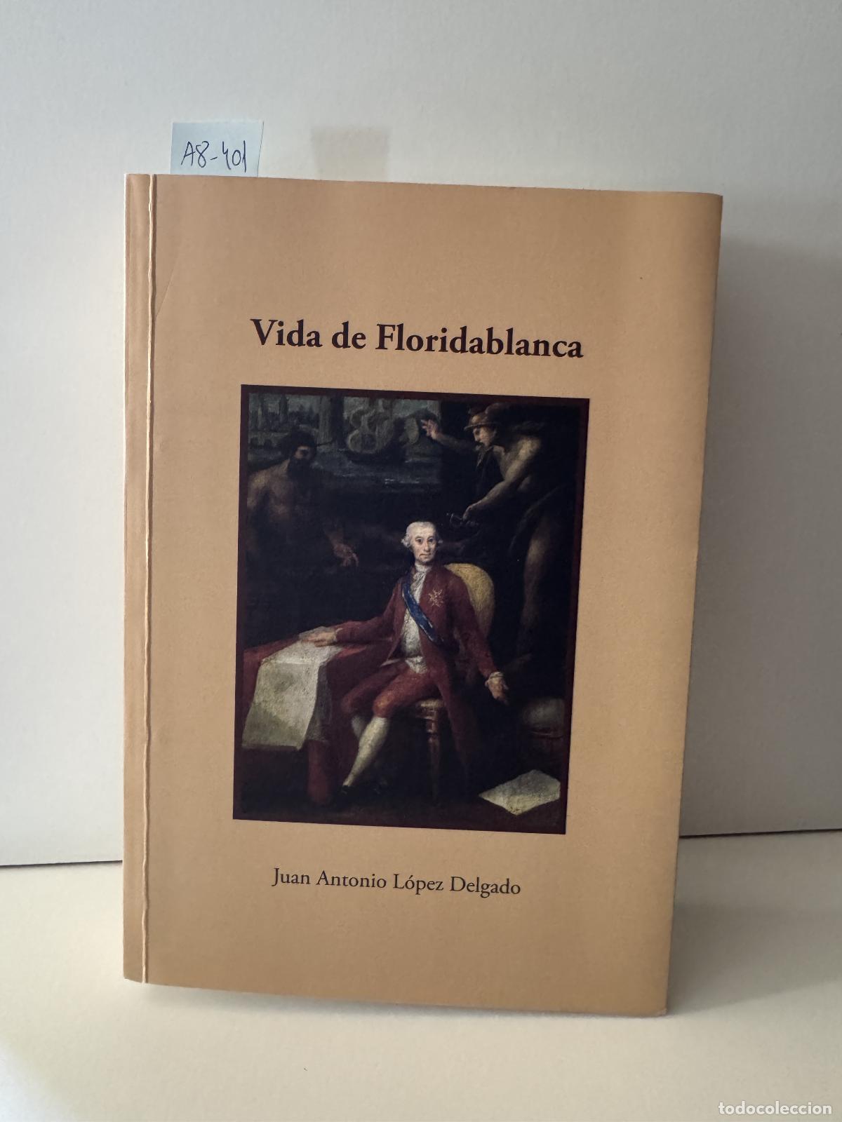 B&uuml;cher: L&Oacute;PEZ DELGADO, Juan Antonio. - Vida de Floridablanca.