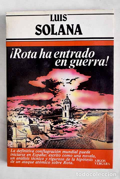 Libros: &iexcl;Rota ha entrado en guerra!.- Solana, Luis - Foto 1