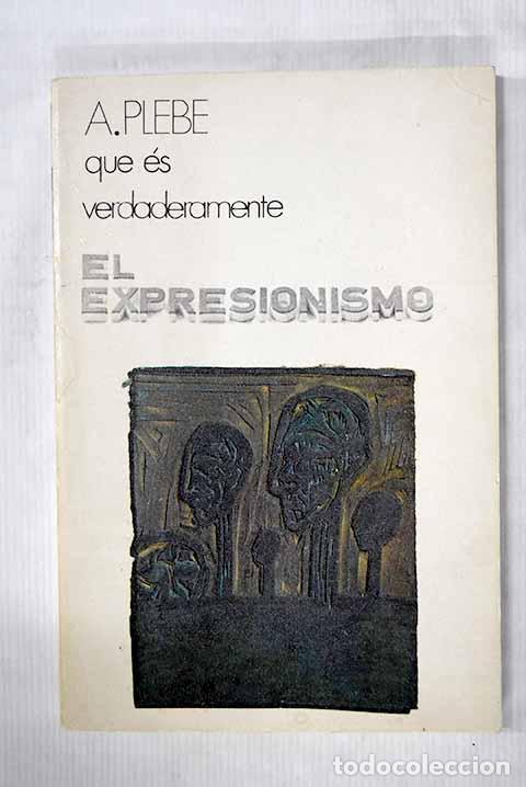 Libros: El Expresionismo: Plebe, Armando.- Plebe, Armando - Foto 1