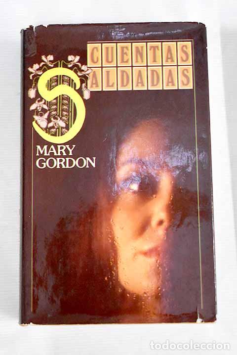 Libros: Cuentas saldadas: Gordon, Mary.- Gordon, Mary - Foto 1