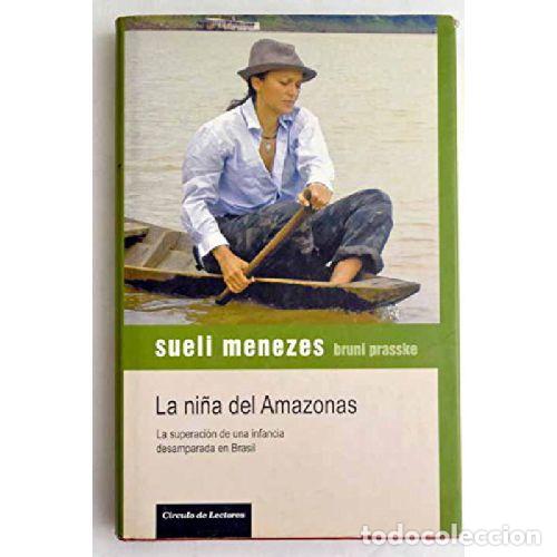 Libros: LA NI&Ntilde;A DEL AMAZONAS - SUELI MENEZES / BRUNI PRASSKE - Foto 1