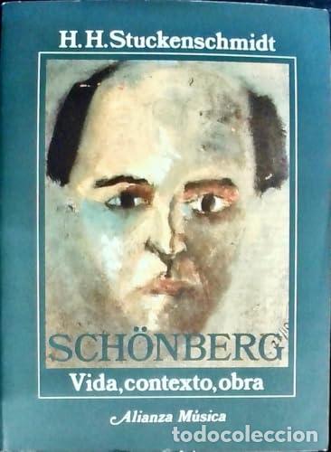 Libros: Schonberg: Vida, Contexto, Obra - H. H. Stuckenschmidt - Foto 1