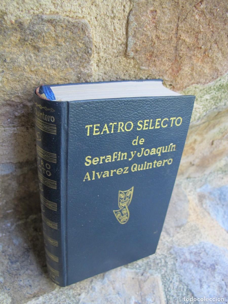 Libros: TEATRO SELECTO DE SERAFIN Y JOAQUIN ALVAREZ QUINTERO - Foto 1