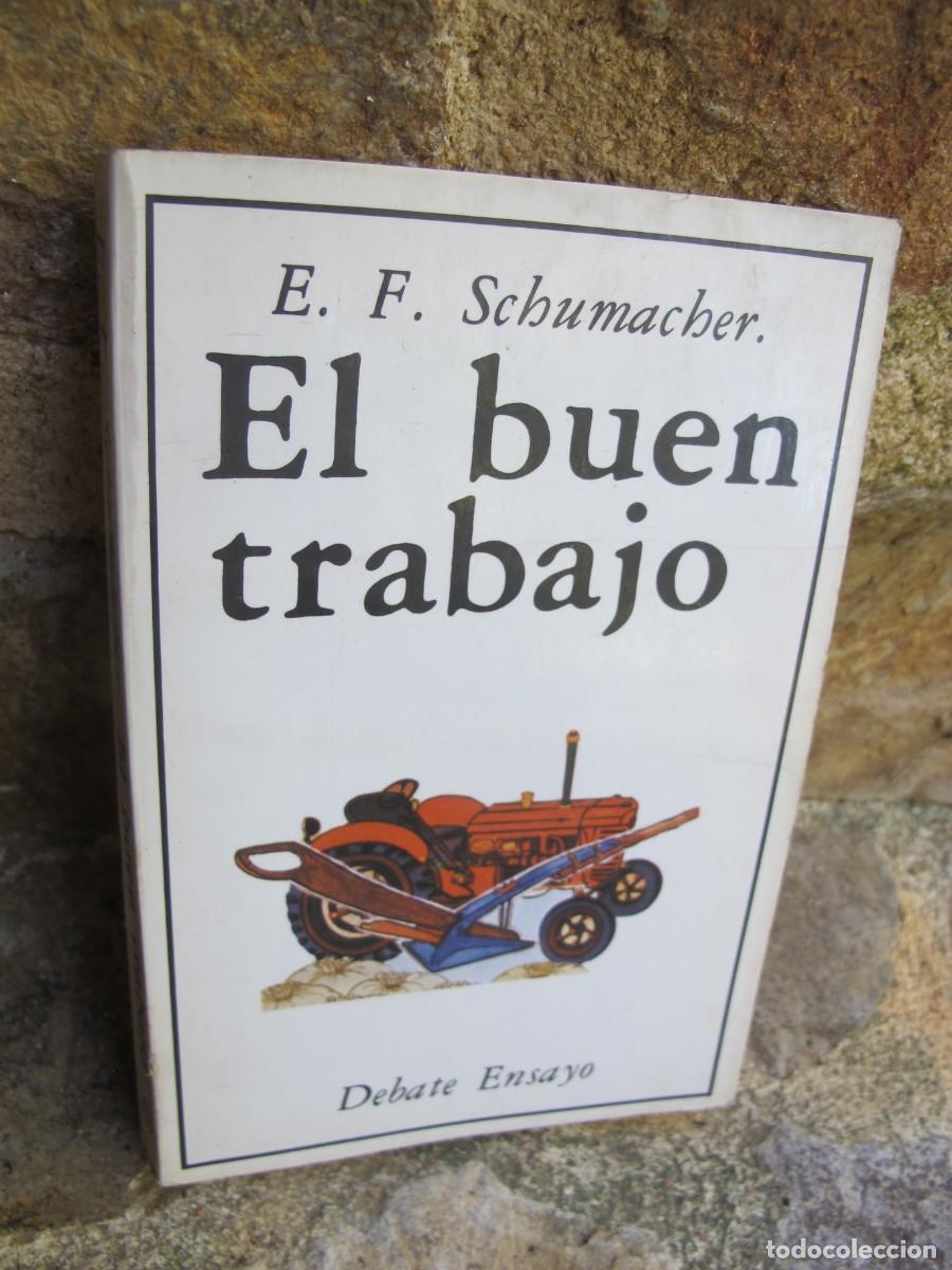 Libros: EL BUEN TRABAJO. E. F. SCHUMACHER - Foto 1