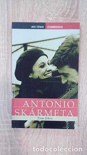 Libros: TIRO LIBRE - Sk&aacute;rmeta, Antonio - Foto 1