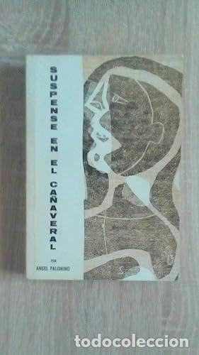Libros: SUSPENSE EN EL CA&Ntilde;AVERAL - Palomino, Angel - Foto 1
