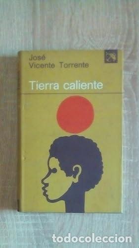 Libros: TIERRA CALIENTE - Torrente, Jos&eacute; Vicente - Foto 1