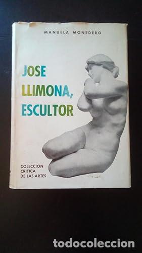 Libros: JOSE LLIMONA, ESCULTOR - Monedero, Manuela - Foto 1