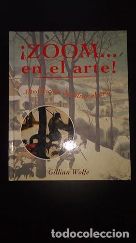 Libros: ZOOM... EN EL ARTE! OTRA FORMA DE MIRAR EL ARTE - Wolfe, Gillian - Foto 1