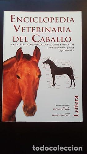 B&uuml;cher: ENCICLOPEDIA VETERINARIA DEL CABALLO - MANUAL PRACTICO ILUSTRADO DE PREGUNTAS Y RESPUESTAS PARA VETE