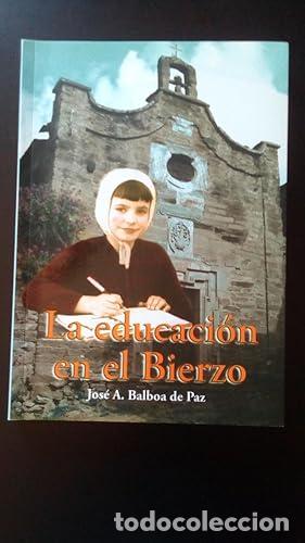 Libros: EDUCACION EN EL BIERZO, LA - Balboa de Paz, Jos&eacute; A. - Foto 1