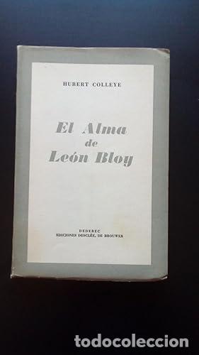 Libros: ALMA DE LEON BLOY, EL - Colleye, Hubert - Foto 1