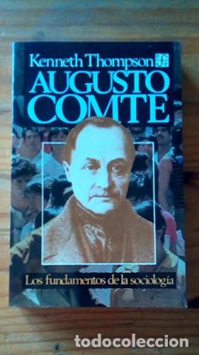 Libros: AUGUSTO COMTE - LOS FUNDAMENTOS DE LA SOCIOLOGIA - Thompson, Kenneth - Foto 1