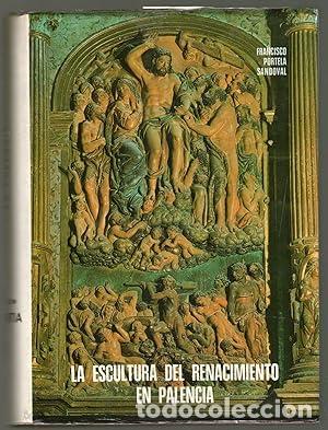 Libros: ESCULTURA DEL RENACIMIENTO EN PALENCIA, LA - Portela Sandoval, Francisco
