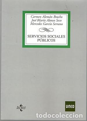 Libros: SERVICIOS SOCIALES PUBLICOS - Alem&aacute;n Bracho, Carmen-Jos&eacute; Mar&iacute;a Alonso Seco y Mercedes Garc&iacute;a Serrano