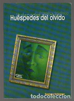 Libros: HUESPEDES DEL OLVIDO - Vel&aacute;zquez, Santiago