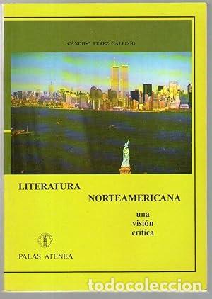 Libros: LITERATURA NORTEAMERICANA - UNA VISION CRITICA - P&eacute;rez Gallego, Candido