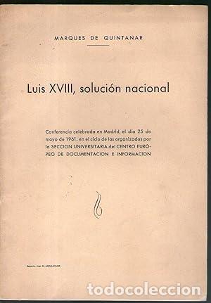 Libros: LUIS XVIII, SOLUCION NACIONAL - Marqu&eacute;s de Quintanar - Foto 1