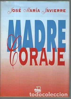 Libros: MADRE CORAJE - Javierre, Jos&eacute; Mar&iacute;a - Foto 1