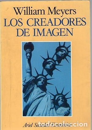 Libros: LOS CREADORES DE IMAGEN - PODER Y PERSUASION EN MADISON AVENUE - Meyers, William - Foto 1