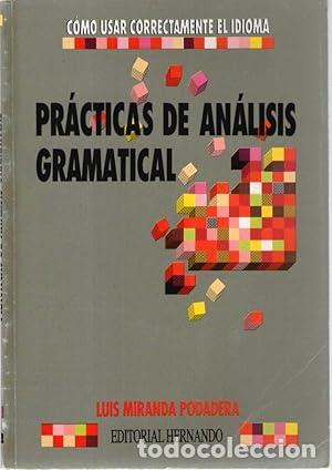 Libros: PRACTICAS DE ANALISIS GRAMATICAL - COMO USAR CORRECTAMENTE EL IDIOMA - Miranda Podadera, Luis - Foto 1