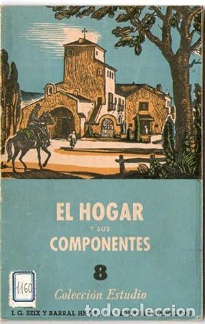 Libros: HOGAR Y SUS COMPONENTES A TRAVES DEL TIEMPO, EL - Lleonart, Jos&eacute; - Foto 1