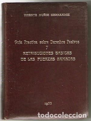 Libros: GUIA PRACTICA SOBRE DERECHOS PASIVOS Y RETRIBUCIONES BASICAS DE LAS FUERZAS ARMADAS - Mu&ntilde;oz Hern&aacute;nde