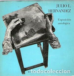 Libros: JULIO L. HERNANDEZ -- EXPOSICON ANTOLOGICA - - Foto 1