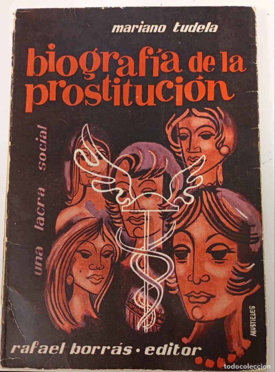 Libros: Biograf&iacute;a de la prostituci&oacute;n. - Tudela, Mariano - Foto 1