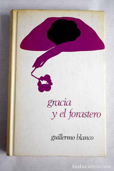 Libros: Gracia y el forastero.- Blanco, Guillermo - Foto 1